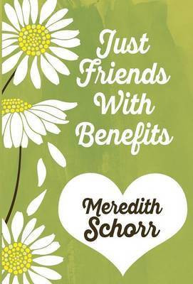 Just Friends with Benefits(English, Hardcover, Schorr Meredith)