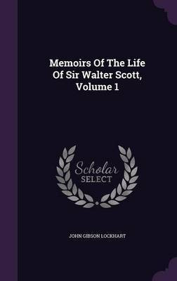 Memoirs Of The Life Of Sir Walter Scott, Volume 1(English, Hardcover, Lockhart John Gibson)