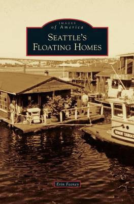 Seattle's Floating Homes(English, Hardcover, Feeney Erin)
