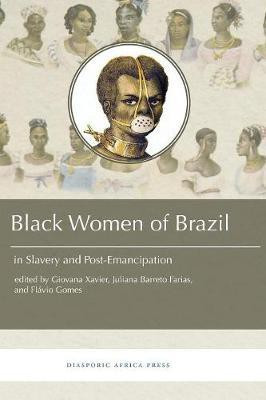 Black Women in Brazil in Slavery and Post-Emancipation(English, Paperback, unknown)