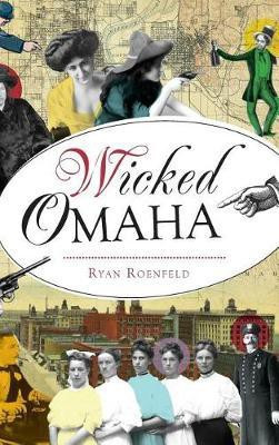 Wicked Omaha(English, Hardcover, Roenfeld Ryan)