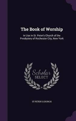 The Book of Worship(English, Hardcover, Church St Peter's)