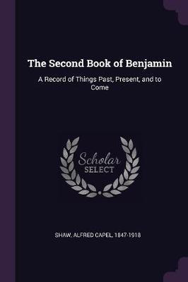 The Second Book of Benjamin(English, Paperback, Shaw Alfred Capel)
