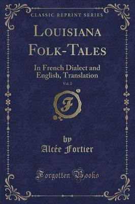 Louisiana Folk-Tales, Vol. 2(English, Paperback, Fortier Alcee)
