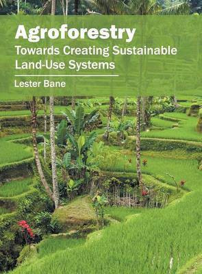 Agroforestry: Towards Creating Sustainable Land-Use Systems(English, Hardcover, unknown)