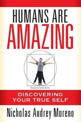 Humans Are Amazing(English, Paperback, Moreno Nicholas Audrey)