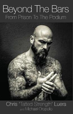 Beyond The Bars(English, Paperback, Luera Chris Tatted Strength)