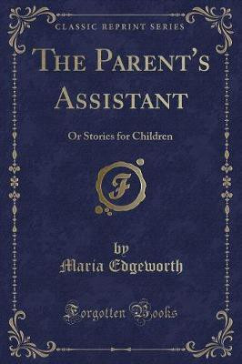 The Parent's Assistant(English, Paperback, Edgeworth Maria)