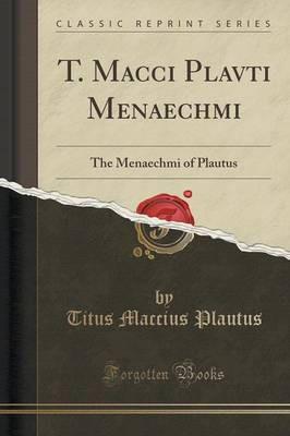 T. Macci Plavti Menaechmi(English, Paperback, Plautus Titus Maccius)