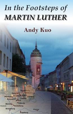 In the Footsteps of Martin Luther(English, Paperback, Kuo Andy)