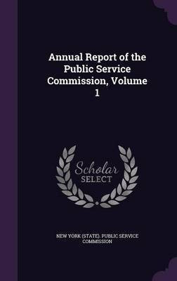 Annual Report of the Public Service Commission, Volume 1(English, Hardcover, unknown)