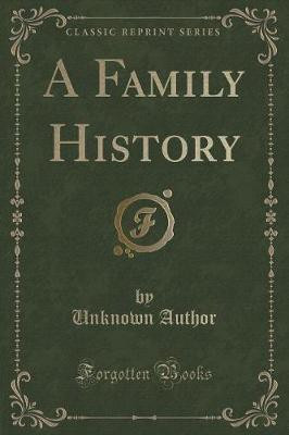 A Family History (Classic Reprint)(English, Paperback, Author Unknown)