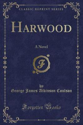 Harwood(English, Paperback, Coulson George James Atkinson)