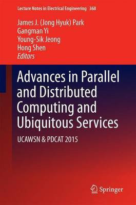 Advances in Parallel and Distributed Computing and Ubiquitous Services(English, Hardcover, unknown)