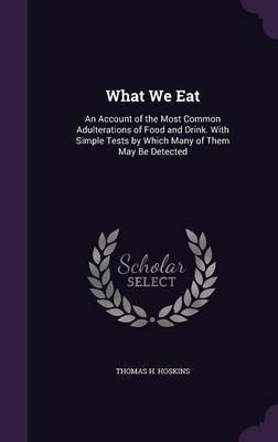 What We Eat(English, Hardcover, Hoskins Thomas H)