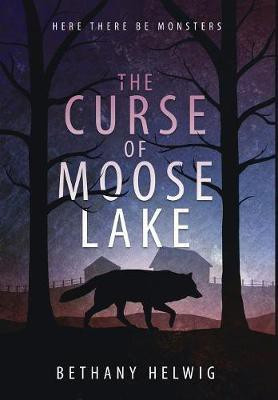 The Curse of Moose Lake(English, Hardcover, Helwig Bethany)