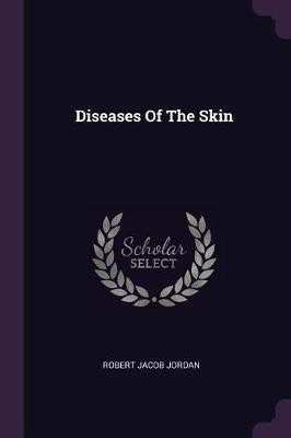 Diseases Of The Skin(English, Paperback, Jordan Robert Jacob)