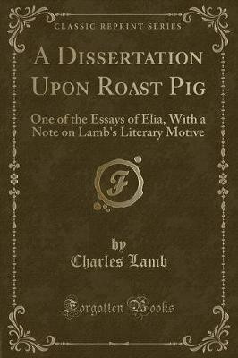 A Dissertation Upon Roast Pig(English, Paperback, Lamb Charles)