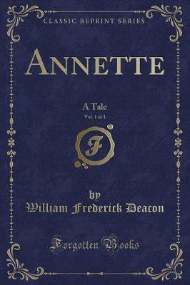 Annette, Vol. 1 of 3(English, Paperback, Deacon William Frederick)