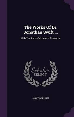 The Works Of Dr. Jonathan Swift ...(English, Hardcover, Swift Jonathan)