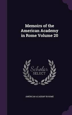 Memoirs of the American Academy in Rome Volume 20(English, Hardcover, Rome American Academy in)