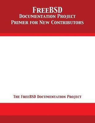 FreeBSD Documentation Project Primer for New Contributors(English, Paperback, The Freebsd Documentation Project)