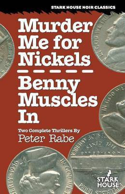 Murder Me for Nickels / Benny Muscles In(English, Paperback, Rabe Peter)