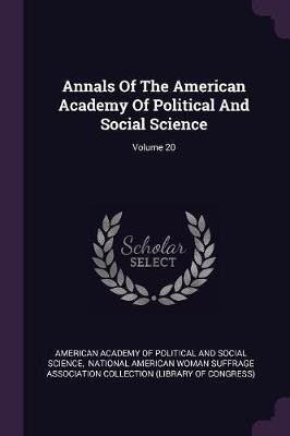 Annals Of The American Academy Of Political And Social Science; Volume 20(English, Paperback, unknown)