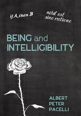 Being and Intelligibility(English, Paperback, Pacelli Albert Peter)
