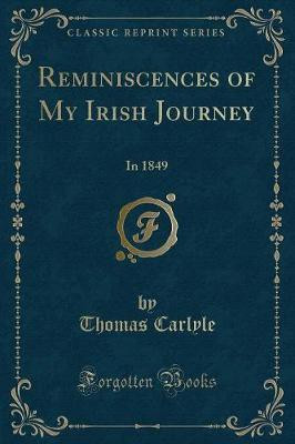 Reminiscences of My Irish Journey(English, Paperback, Carlyle Thomas)
