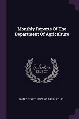 Monthly Reports Of The Department Of Agriculture(English, Paperback, unknown)