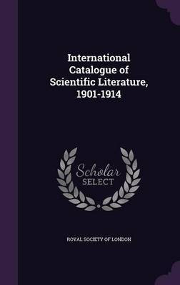 International Catalogue of Scientific Literature, 1901-1914(English, Hardcover, unknown)