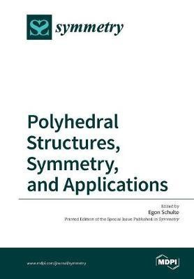 Polyhedral Structures, Symmetry, and Applications(English, Paperback, unknown)