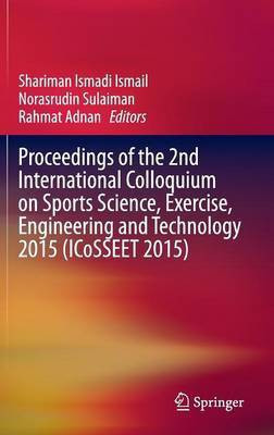 Proceedings of the 2nd International Colloquium on Sports Science, Exercise, Engineering and Technology 2015 (ICoSSEET 2015)(English, Hardcover, unknown)
