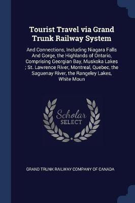 Tourist Travel via Grand Trunk Railway System(English, Paperback, unknown)
