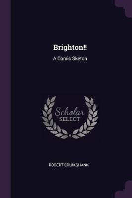 Brighton!!(English, Paperback, Cruikshank Robert)