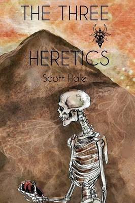 The Three Heretics(English, Paperback, Hale Scott)