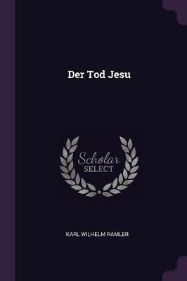 Der Tod Jesu(English, Paperback, Ramler Karl Wilhelm)