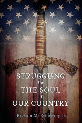 Struggling for the Soul of Our Country(English, Paperback, Browning Preston M Jr)