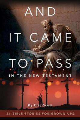 And It Came to Pass in the New Testament(English, Paperback, Scott Eric)