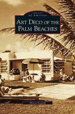 Art Deco of the Palm Beaches(English, Hardcover, Koskoff Sharon)