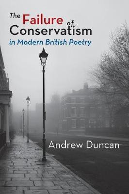 The Failure of Conservatism in Modern British Poetry(English, Paperback, Duncan Andrew)