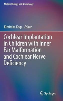 Cochlear Implantation in Children with Inner Ear Malformation and Cochlear Nerve Deficiency(English, Hardcover, unknown)