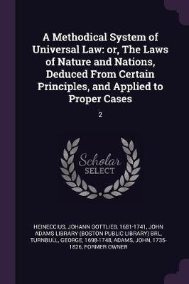 A Methodical System of Universal Law(English, Paperback, Heineccius Johann Gottlieb)