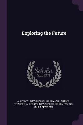 Exploring the Future(English, Paperback, unknown)