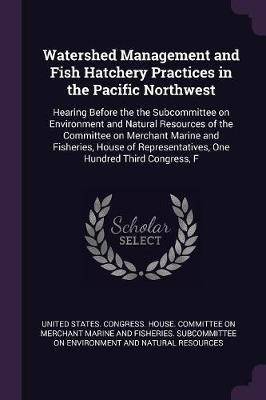 Watershed Management and Fish Hatchery Practices in the Pacific Northwest(English, Paperback, unknown)