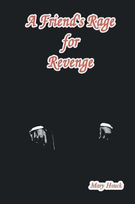 A Friend's Rage for Revenge(English, Paperback, Houck Mary)
