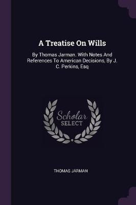 A Treatise On Wills(English, Paperback, Jarman Thomas)