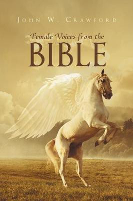 Female Voices From The Bible(English, Paperback, Crawford John W)