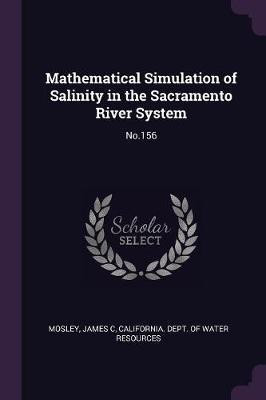 Mathematical Simulation of Salinity in the Sacramento River System(English, Paperback, Mosley James C)
